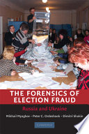 The forensics of election fraud Russia and Ukraine /
