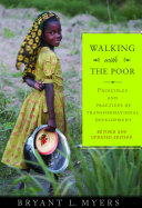 Walking with the poor : principles and practices of transformational development /