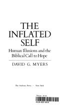 The inflated self : human illusions and the Biblical call to hope /