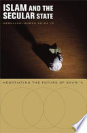 Islam and the secular state negotiating the future of Shariʻa /