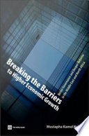 Breaking the barriers to higher economic growth better governance and deeper reforms in the Middle East and North Africa /