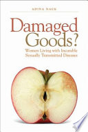Damaged goods? women living with incurable sexually transmitted diseases /