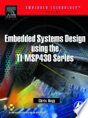 Embedded systems design using the TI MSP430 series