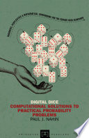 Digital dice computational solutions to practical probability problems /