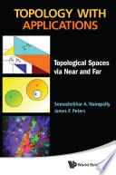 Topology with applications topological spaces via near and far /