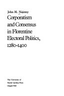 Corporatism and consensus in Florentine electoral politics, 1280-1400