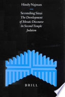 Seconding Sinai the development of Mosaic discourse in Second Temple Judaism /