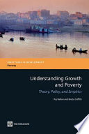 Understanding growth and poverty theory, policy, and empirics /
