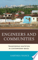 Engineers and communities transforming sanitation in contemporary Brazil /
