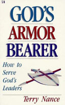 God's armorbearer : how to serve God's leaders /