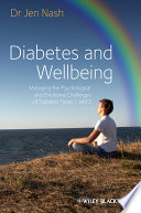 Diabetes and wellbeing managing the psychological and emotional challenges of diabetes types 1 and 2 /