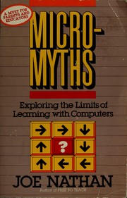 Micro-myths : exploring the limits of learning with computers /