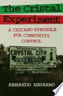 The Cristal experiment a Chicano struggle for community control /