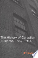 The history of Canadian business, 1867-1914