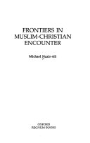 Frontiers in Muslim-Christian encounter /