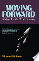 Moving forward Malays for the 21st century /
