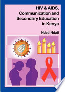 HIV & Aids, communication and secondary education in Kenya /