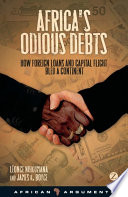 Africa's odious debts how foreign loans and capital flight bled a continent /