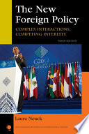 The new foreign policy complex interactions, competing interests /