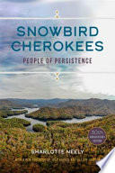 Snowbird Cherokees people of persistence /