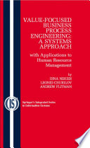 Value-Focused Business Process Engineering : a Systems Approach with Applications to Human Resource Management /