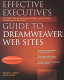 Effective executive's guide to Dreamweaver web sites the eight steps for designing, building and managing Dreamweaver 3 web sites /
