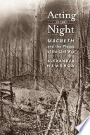 Acting in the night Macbeth and the places of the Civil War /