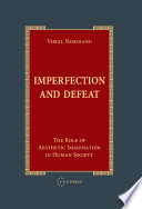 Imperfection and defeat the role of aesthetic imagination in human society /