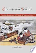 Excursions in identity travel and the intersection of place, gender, and status in Edo Japan /