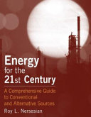 Energy for the 21st century a comprehensive guide to conventional and alternative sources /