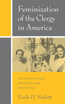 Feminization of the clergy in America occupational and organizational perspectives /