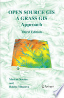 Open Source GIS A GRASS GIS Approach /