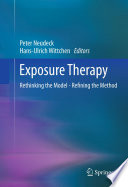 Exposure Therapy Rethinking the Model - Refining the Method /
