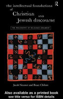 The intellectual foundations of Christian and Jewish discourse the philosophy of religious argument /