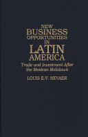 New business opportunities in Latin America trade and investment after the Mexican meltdown /