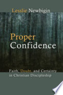 Proper confidence : faith, doubt, and certainity in christian discipleship /