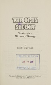 The open secret : sketches for a missionary theology /