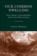Our common dwelling Henry Thoreau, transcendentalism, and the class politics of nature /