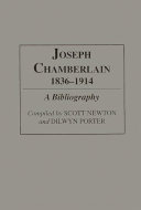 Joseph Chamberlain, 1836-1914 a bibliography /