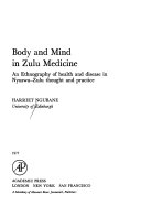 Body and mind in Zulu medicine : an ethnography of health and disease in Nyuswa-Zulu thought and practice /
