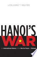 Hanoi's war an international history of the war for peace in Vietnam /