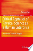 Critical Appraisal of Physical Science as a Human Enterprise Dynamics of Scientific Progress /