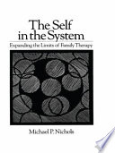 The self in the system : expanding the limits of family therapy /