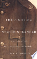 The fighting Newfoundlander a history of the Royal Newfoundland Regiment /
