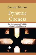 Dynamic oneness : the significance and flexibility of Paul's one-God language /