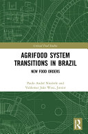 Agrifood system transitions in Brazil : new food orders /