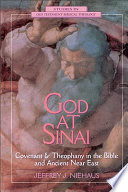 God at Sinai : covenant and theophany in the Bible and ancient Near East /