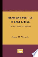 Islam and politics in East Africa the Sufi order in Tanzania /