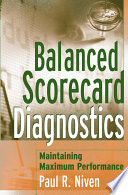 Balanced scorecard diagnostics maintaining maximum performance /