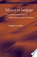 Silence et langage : Genèse de la phénoménologie de Merleau-Ponty au seuil de l'ontologie /